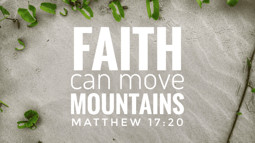 faith can move mountains manifestation of faith